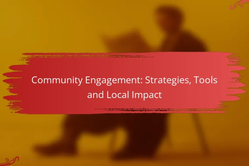 Community Engagement: Strategies, Tools and Local Impact