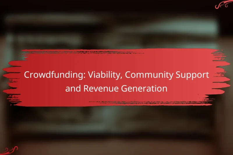 Crowdfunding: Viability, Community Support and Revenue Generation