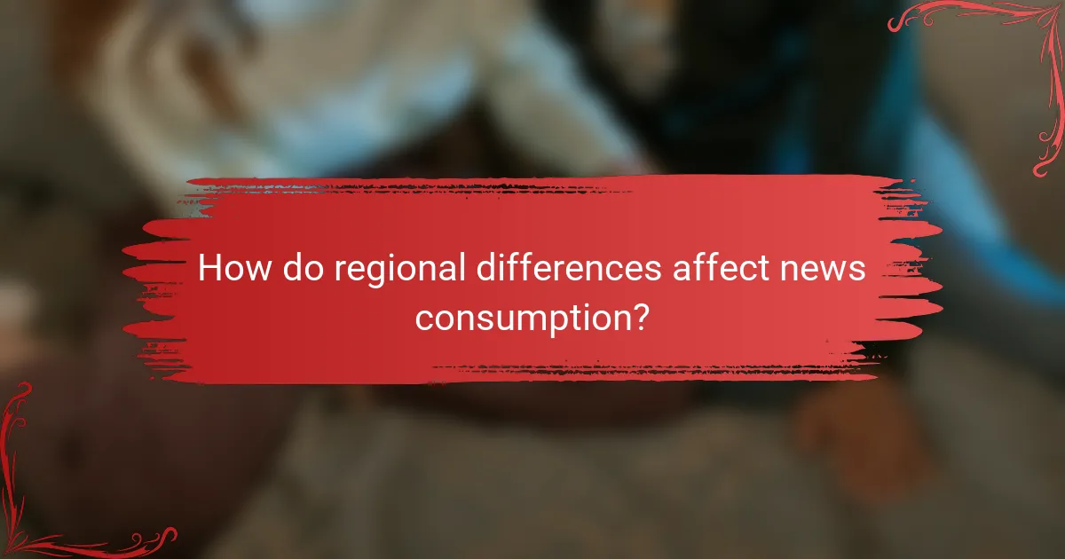 How do regional differences affect news consumption?