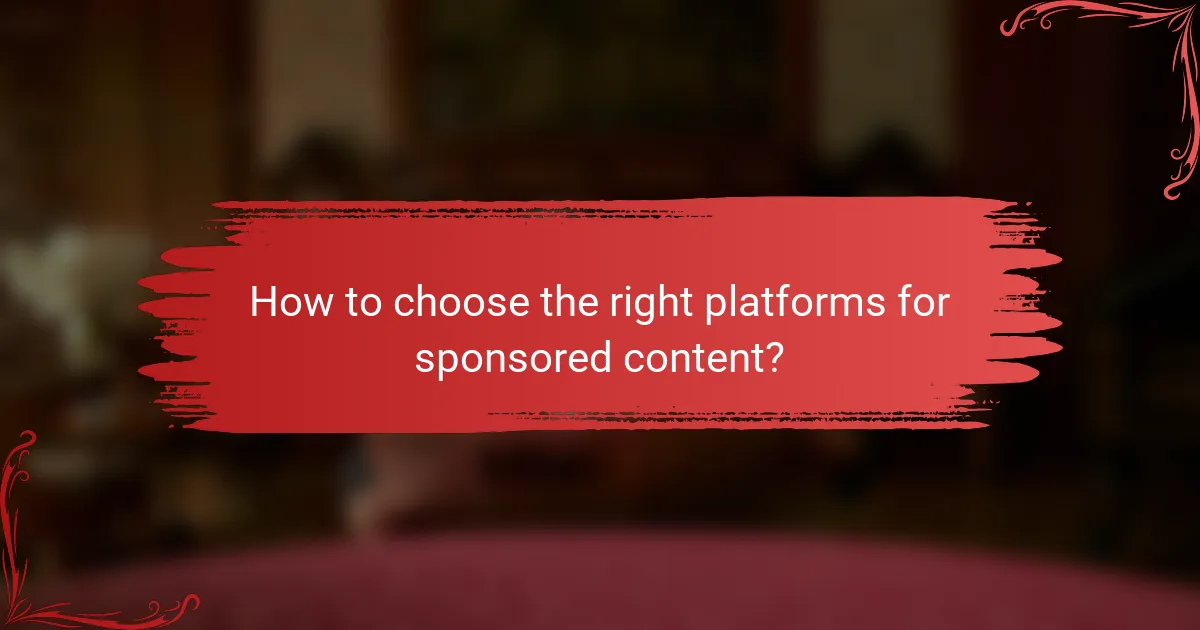 How to choose the right platforms for sponsored content?
