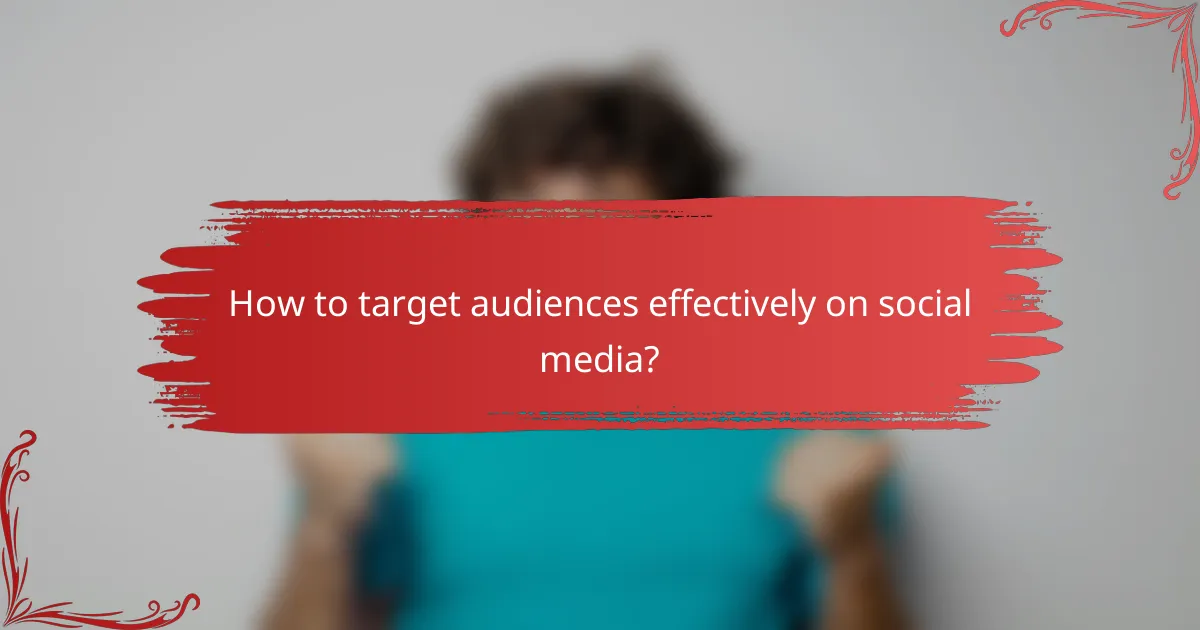How to target audiences effectively on social media?