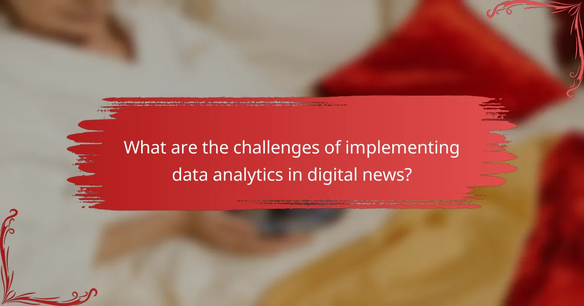 What are the challenges of implementing data analytics in digital news?